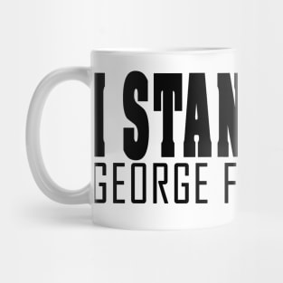 i stand with george floyd - george floyd Mug